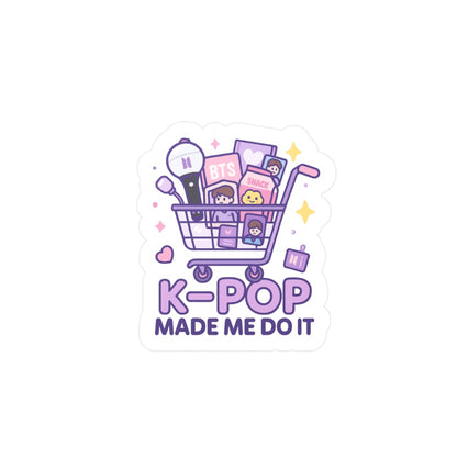 K-POP Made Me Do It  Funny BTS Shopping Cart Vinyl Sticker for K-Pop Fans